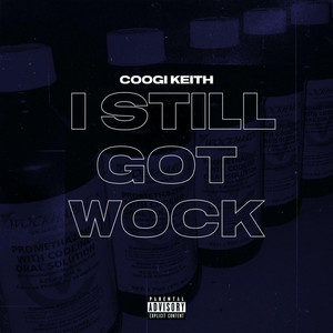 I Still Got Wock (Explicit)
