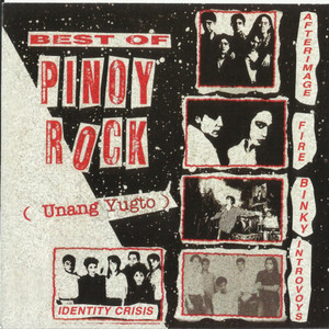 Best Of Pinoy Rock (Unang Yugto)