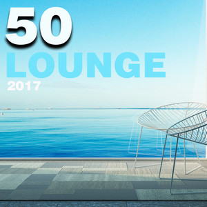 Lounge 2017 (50 Tracks of Finest Lounge & Chillout)