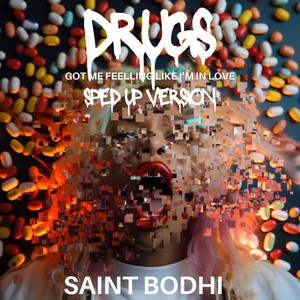 Drugs Got Me Feeling Like I'm in Love (Sped Up Version)