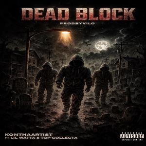 Dead Block (feat. Lil Watta & Top collecta) (Explicit)