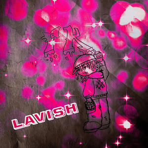 Lavish (Explicit)