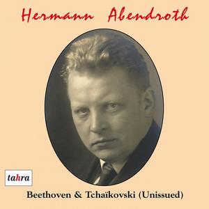 Hermann Abendroth Conducts Beethoven and Tchaikowsky