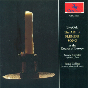 Renaissance Music (Vocal and Instrumental) - LA RUE, P. de / BRUMEL, A. / JOSQUIN DES PREZ / ISAAC, H. (The Art of Flemish Song) [LiveOak]