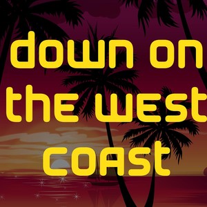 Down On the West Coast