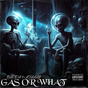 GAS OR WHAT (feat. AJAAAY) [Explicit]