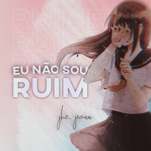 Eu Não Sou Ruim