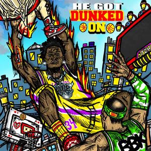 He Got Dunked On (Explicit)
