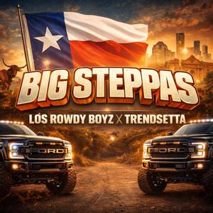 BIG STEPPAS (feat. Trendsetta, Jayco Wes & Danny Banks) (Explicit)
