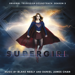 Supergirl: Season 3 (Original Television Soundtrack)