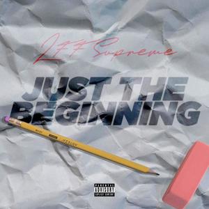 Just The Beginning (Explicit)