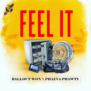 Feel It(feat. Phaeva Phawty) (Explicit)