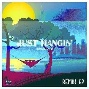 Just Hangin' (Remix EP)