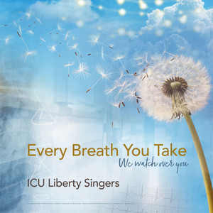 ICU Liberty Singers - Every Breath You Take (We Watch over You)