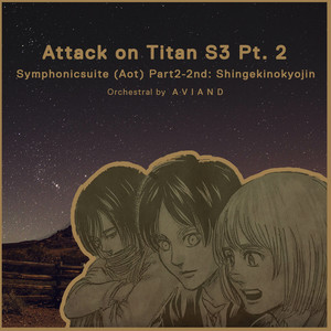 Symphonicsuite (Aot) Part2-2nd: Shingekinokyojin (From "Attack on Titan S3 Pt. 2")