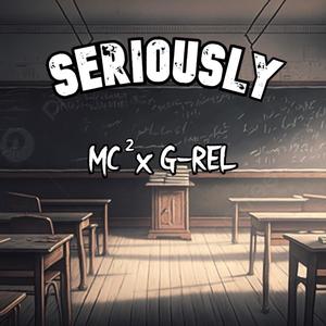 Seriously (feat. G-REL)