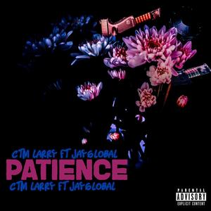 Patience (feat. Jayglobal) (Explicit)