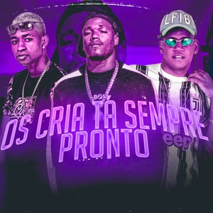 Os Cria Tá Sempre Pronto (Explicit)