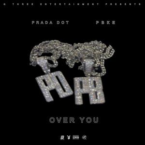 Over You (feat. Prada Dot)