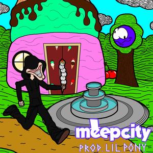 meepcity (feat. Lil Pony) (Explicit)