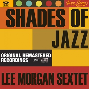 Shades of Jazz (Lee Morgan Sextet)