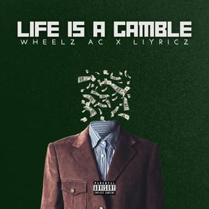 Life is a Gamble (Explicit)