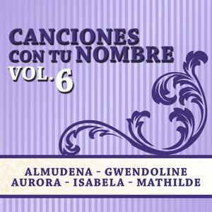 Canciones Con Tu Nombre Vol. 6