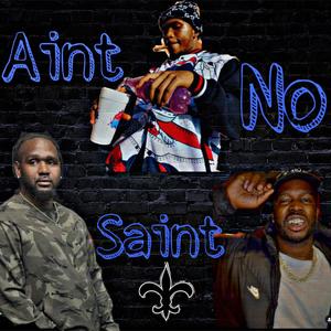 Aint No Saint (feat. Davincisongz & CashClickButta) (Explicit)