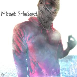 Most Hated (Explicit)