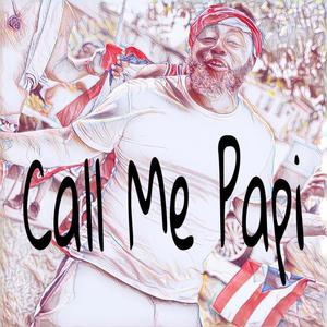 Call Me Papi (Explicit)