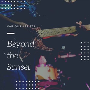 Beyond the Sunset