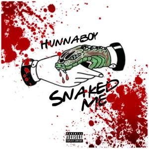 Snaked Me (Explicit)