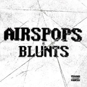 Airpops and blunts (Explicit)