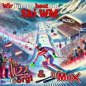 Wir fahren heut zur Ski WM