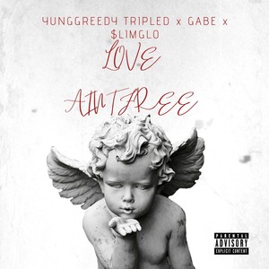 Love Aint Free (feat. Gabe & $limglo) [Explicit]