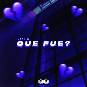 Que Fue? (Explicit)