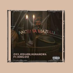 Nkosi Yamazulu (feat. Oxx, Munangwa & King 012)