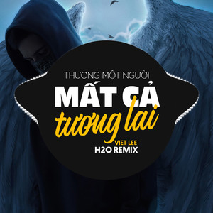 Thương Một Người Mất Cả Tương Lai (Remix)