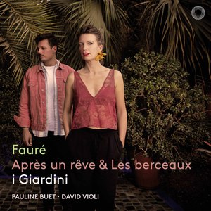 Fauré: Après un rêve & Les berceaux