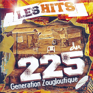 Les Hits du 225 : Génération Zougloutique