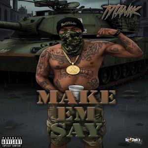 Make Em Say (Explicit)