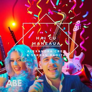 Hai cu maneaua l 8 l HIT! (feat. Alexandra Cret & Serban Badita)