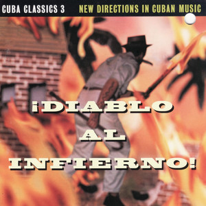 Cuba Classics 3 - Diablo Al Infierno!