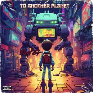 To Another Planet (Explicit)