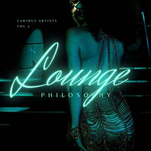 Lounge Philosophy, Vol. 3 (Explicit)