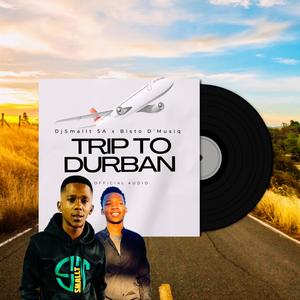 Trip to Durban (with Bisto D'Musiq)