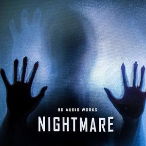 Nightmare (8D Audio)