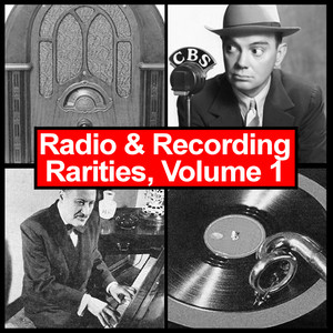 Radio & Recording Rarities, Volume 1