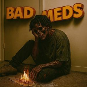 Bad Meds (Explicit)