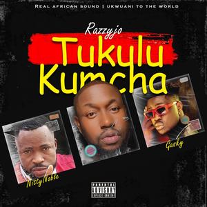 TukuluKumcha (feat. NittyNoble) (Gasky Remix|Explicit)